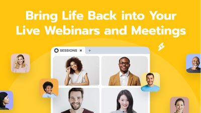 Bring Life Back into Your Live Webinars and Meetings