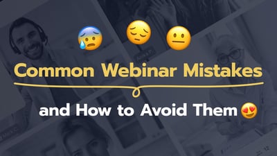 Common Webinar Mistakes (and How to Avoid Them)