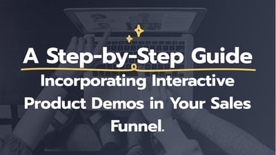 Incorporating Interactive Product Demos in Your Sales Funnel