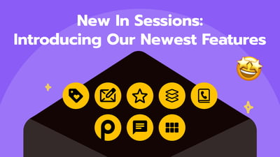 What's New With Sessions? Introducing Our Newest Meeting Features