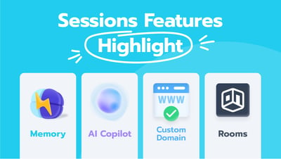 Sessions Feature Highlights: Current, New, & Rising Features